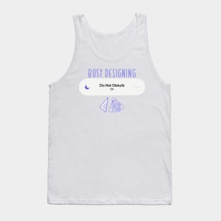 busy designing Tank Top